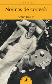 Un Caballero En Moscú A Gentleman In Moscow By Amor Towles 9781644732724 Penguinrandomhouse Com Books