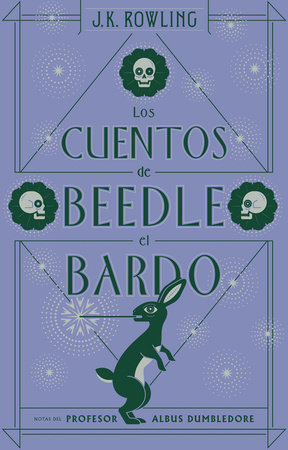 Los cuentos de Beedle el bardo (Edición ilustrada) / The Tales of Beedle the Bard (Illustrated Edition) by J.K. Rowling