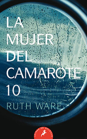 La mujer del camarote 10 / The Woman in Cabin 10 by Ruth Ware