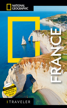 National Geographic Traveler France 5th Edition by National Geographic