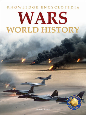 World History - Wars : Knowledge Encyclopedia For Children by Wonder House Books
