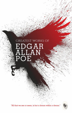 Greatest Works of Edgar Allan Poe by Edgar Allan Poe