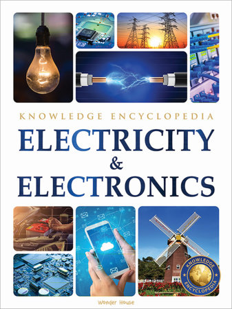 Electricity & Electronics : Science Knowledge Encyclopedia for Children by Wonder House Books