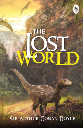 Lost World, The by Sir Arthur Conan Doyle