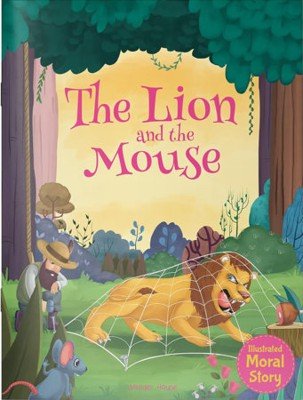 Lion and the Mouse - Illustrated Moral Story for Children , The by Wonder House Books