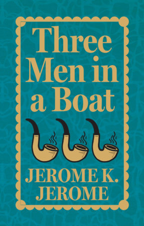 Three Men in a Boat (Deluxe Hardbound Edition) by Jerome K. Jerome