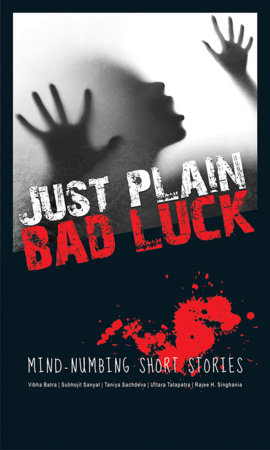 Just Plain Bad Luck by Vibha Batra