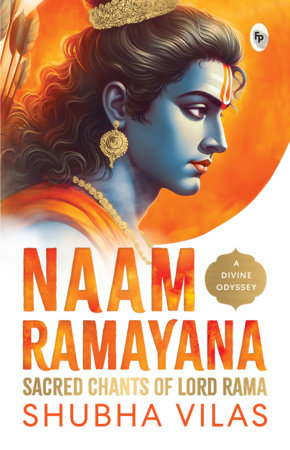 Naam Ramayana: Sacred Chants of Lord Rama by Shubha Vilas