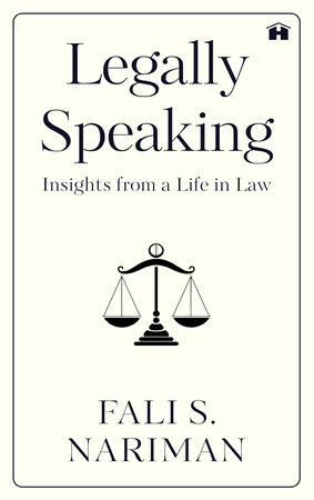 Legally Speaking by Fali S. Nariman