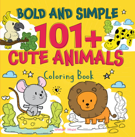 Bold and Simple 101+ Cute Animals Coloring Book by Wonder House Books