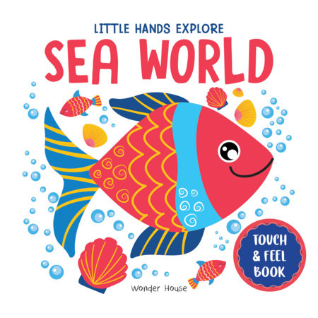 Touch and Feel : Sea World by Wonder House Books