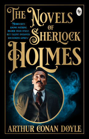 The Novels of Sherlock Holmes by Arthur Conan Doyle