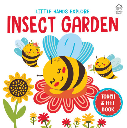 Touch And Feel: Little Hands Explore Insect Garden by Wonder House Books