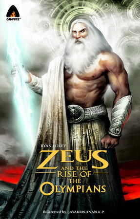 Zeus and the Rise of the Olympians by Ryan Foley