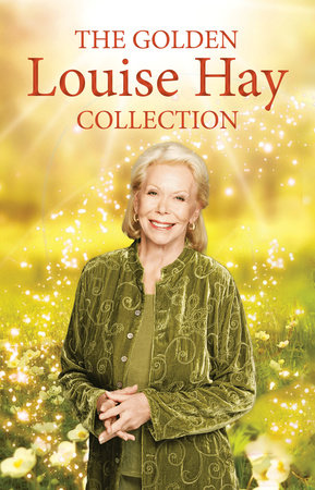 The Golden Louise L. Hay Collection by Louise Hay