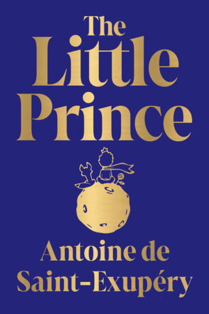 Little Prince (Pocket Classics), The by Anotine De Saint-exupery