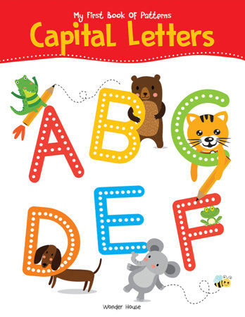My First Book of Patterns Capital Letters: Write and Practice Patterns and Captital Letters A to Z by Wonder House Books