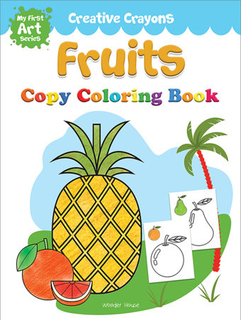 Colouring Book of Fruits: Creative Crayons Series - Crayon Copy Colour Books by Wonder House Books