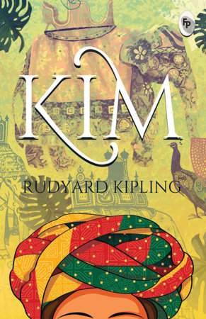 Kim - Classics by Rudyard Kipling