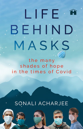 Life behind Masks by Sonali Acharjee