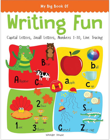 My Big Book of Writing Fun : Write And Practice Capital Letters, Small Letters, Numbers 1 To 10 And Line Tracing by Wonder House Books
