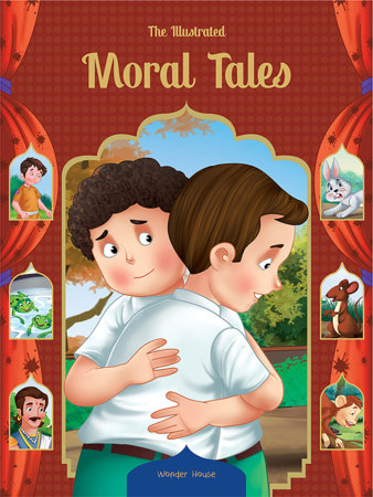 Illustrated Moral Tales: Classic Tales From India , The by Wonder House Books