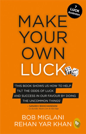 Make Your Own Luck by Bob Miglani