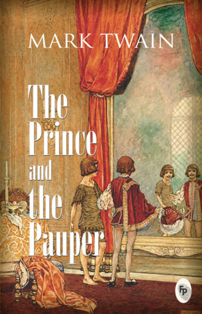 Prince and the Pauper, The by Mark Twain