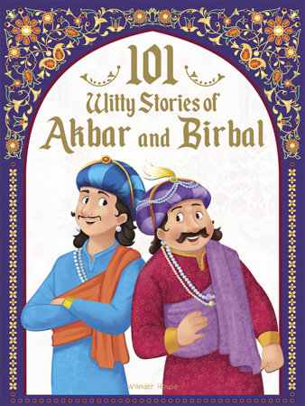 101 Witty Stories of Akbar and Birbal - Collection of Humorous Stories For Kids by Wonder House Books