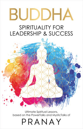 BUDDHA: Spirituality For Leadership & Success by PRANAY