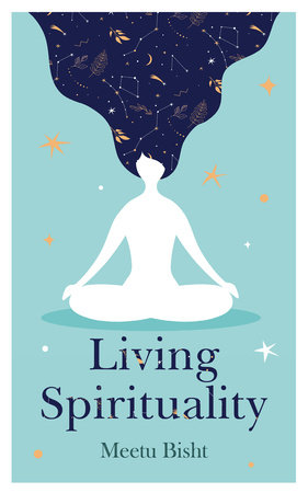 Living Spirituality by Meetu Bisht