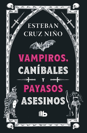 Vampiros, caníbales y payasos asesinos / Vampires, Cannibals, and Killer Clowns