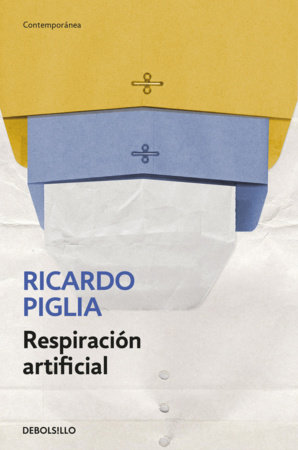 Respiración artificial / Artificial Respiration by Ricardo Piglia