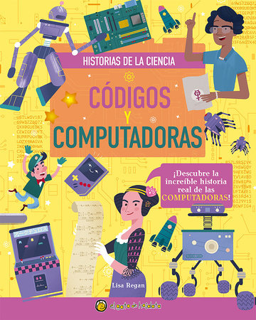 Códigos y computadoras / Codes and Computers by Lisa Regan