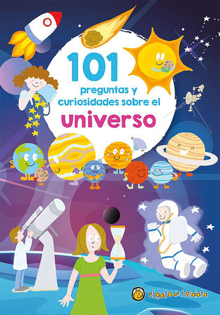 101 preguntas y curiosidades sobre el universo / 101 Questions and Curiosities about the Universe by Varios autores