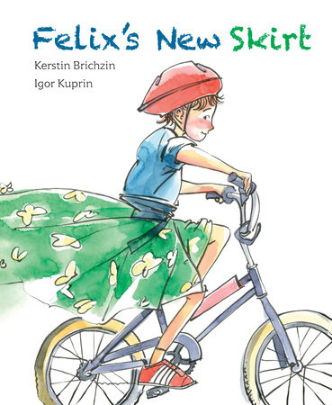 Felix's New Skirt by Kerstin Brichzin
