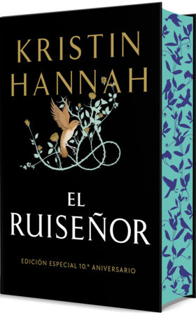 El Ruiseñor (Edición especial 10º aniversario) / The Nightingale (10th Anniversary Special Edition) by Kristin Hannah