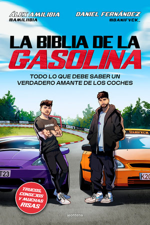 La biblia de la gasolina / The Gasoline Bible by Daniel Fernández and ÁLEX AMILIBIA