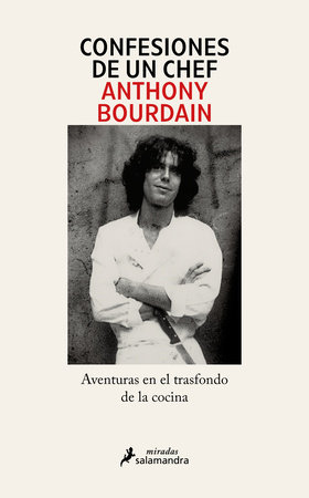 Confesiones de un chef / Kitchen Confidential by Anthony Bourdain