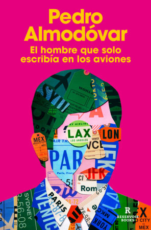 El hombre que solo escribía en los aviones / The Man Who Only Wrote on Airplanes by Pedro Almodóvar