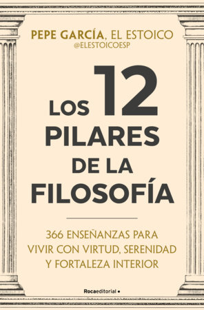 Los 12 pilares de la filosofía / The 12 pillars of philosophy by Pepe García