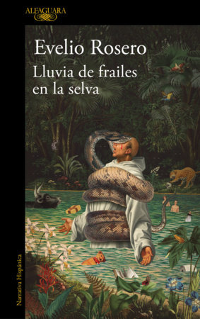 Lluvia de frailes en la selva / Rain of Friars in the Jungle by Evelio Rosero