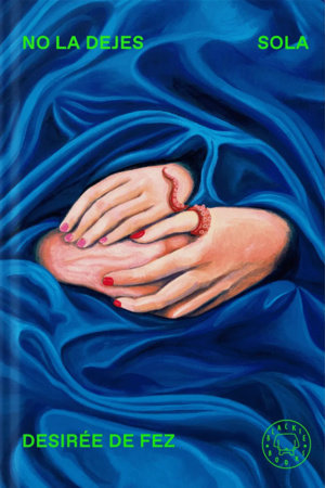 No la dejes sola / Don't Leave Her Alone by Desirée de Fez