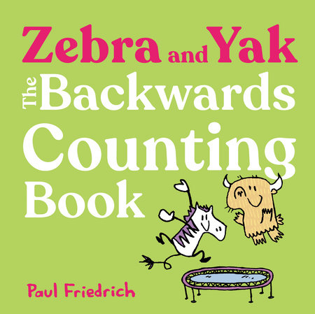 Zebra and Yak: The Backwards Counting Book by Paul Friedrich