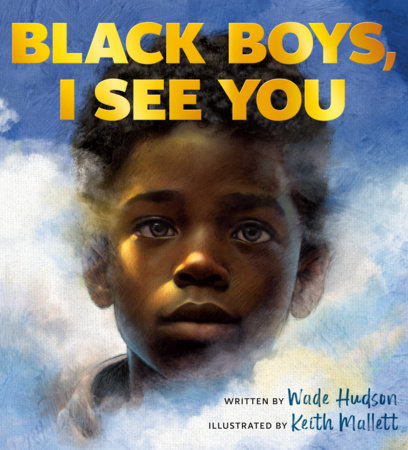 Black Boys, I See You by Wade Hudson
