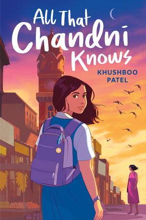 All That Chandni Knows by Khushboo Patel