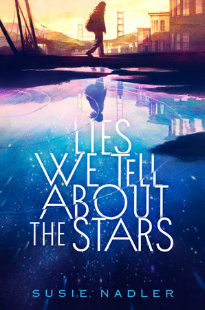 Lies We Tell About the Stars by Susie Nadler