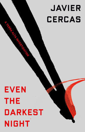 Even the Darkest Night by Javier Cercas