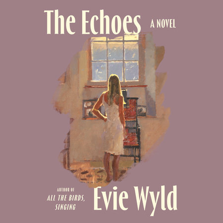 The Echoes by Evie Wyld