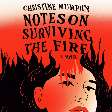 Notes on Surviving the Fire by Christine Murphy